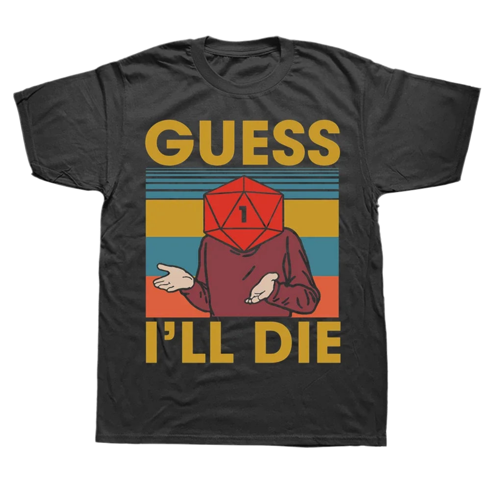 D&D Novelty T-shirts - Guess I'll Die - What The Funk