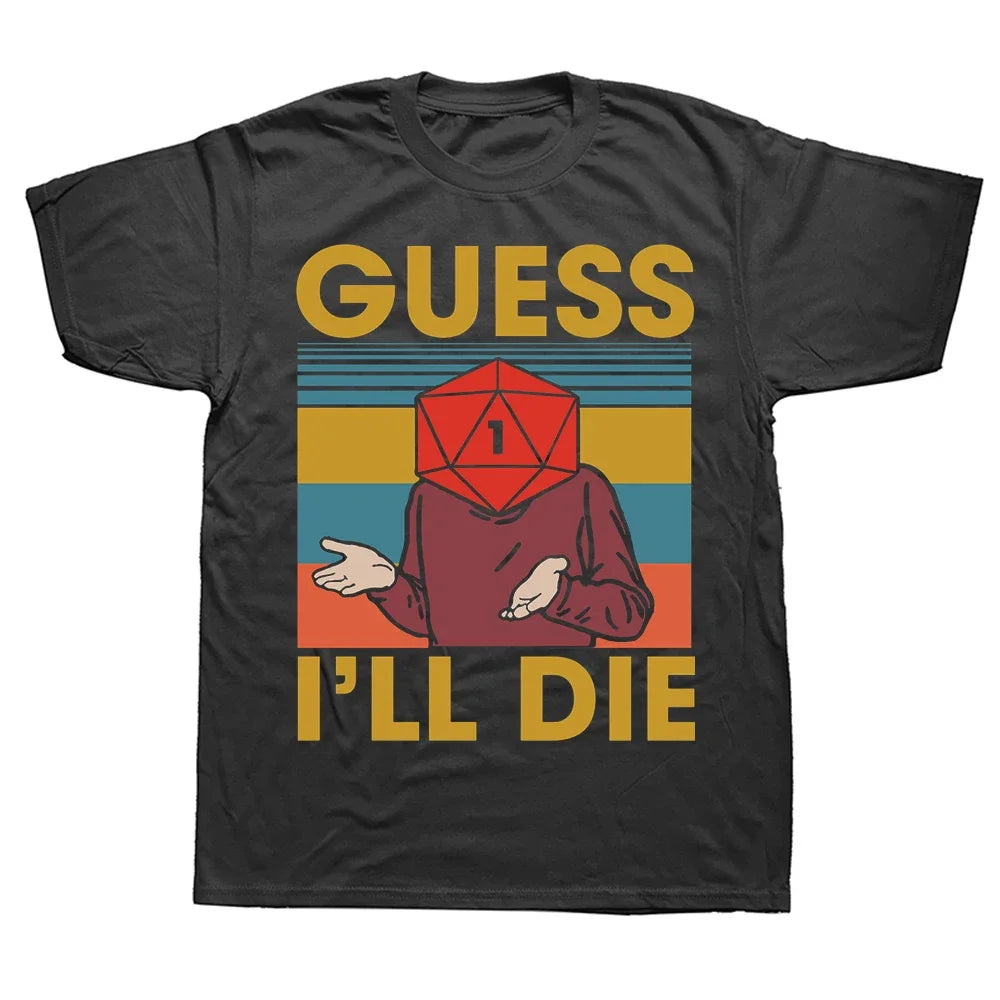 D&D Novelty T-shirts - Guess I'll Die - What The Funk